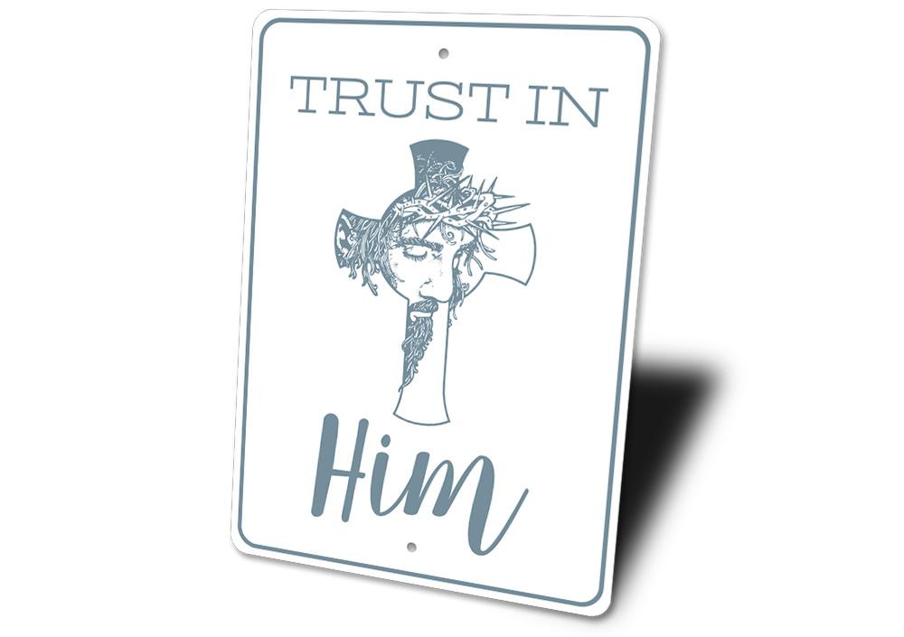 Trust in Him Sign