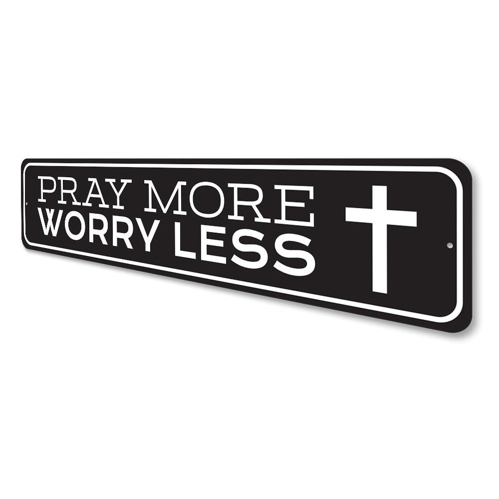 Pray More Worry Less Sign