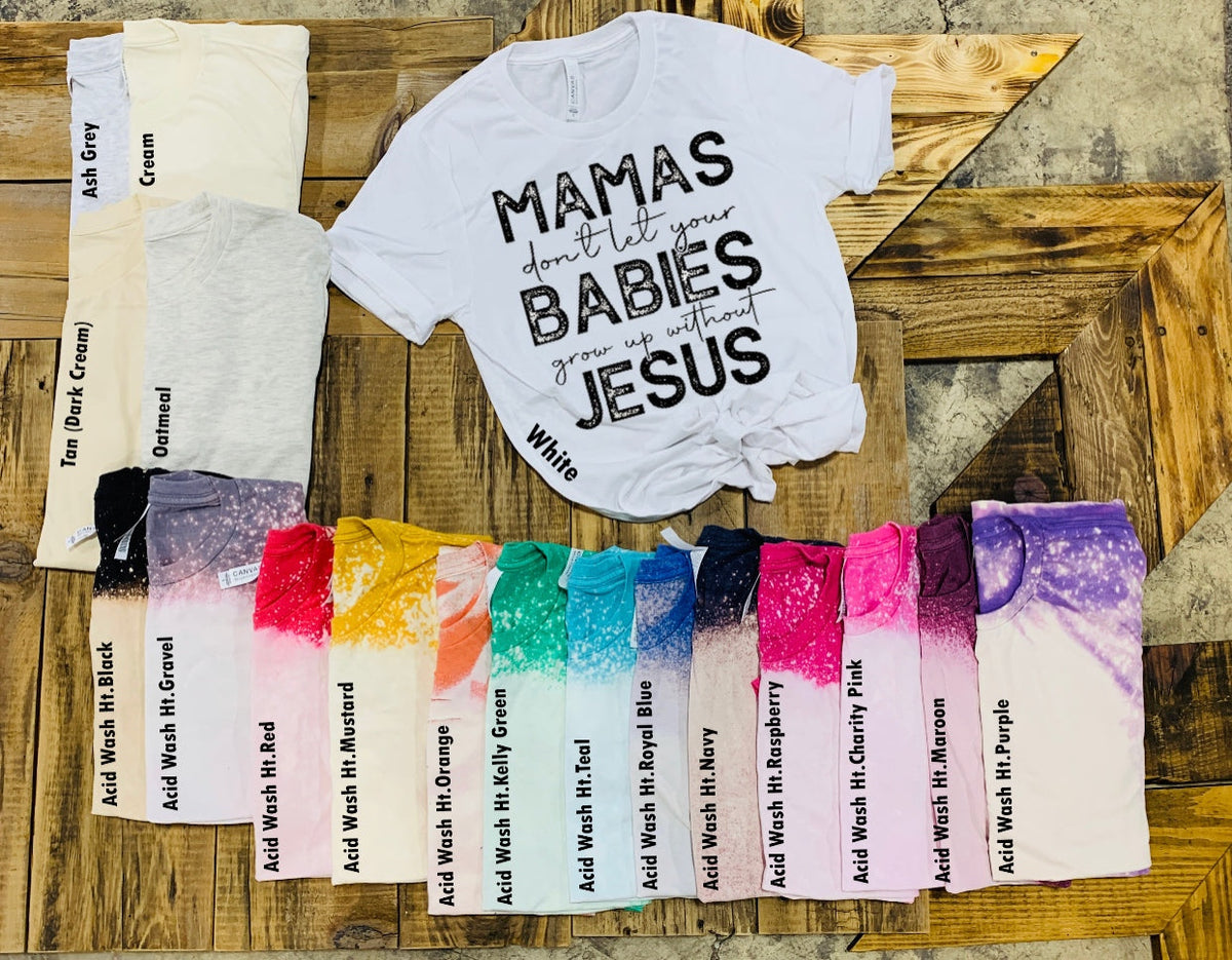 Mamas Don't Let Your Babies Grow Up Without Jesus - Black Ink