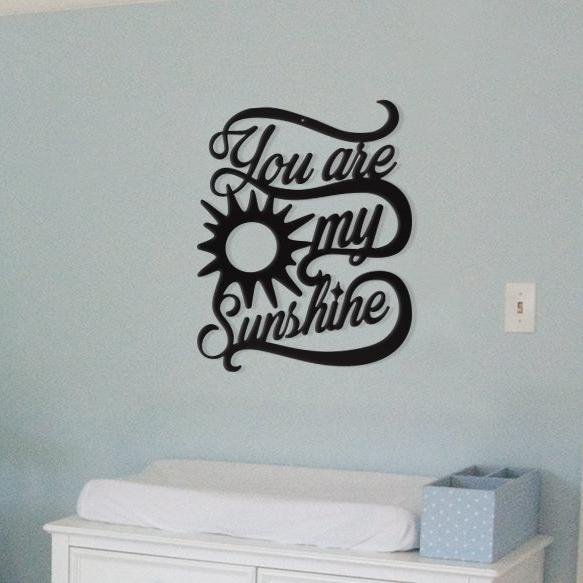 "You Are My Sunshine" Metal Wall Art — Steel Gift Sign | Made in USA