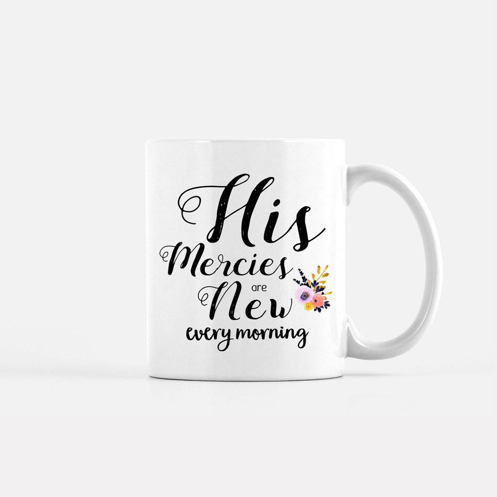 His Mercies are New Every Morning Coffee Mug, White hand lettered mug,