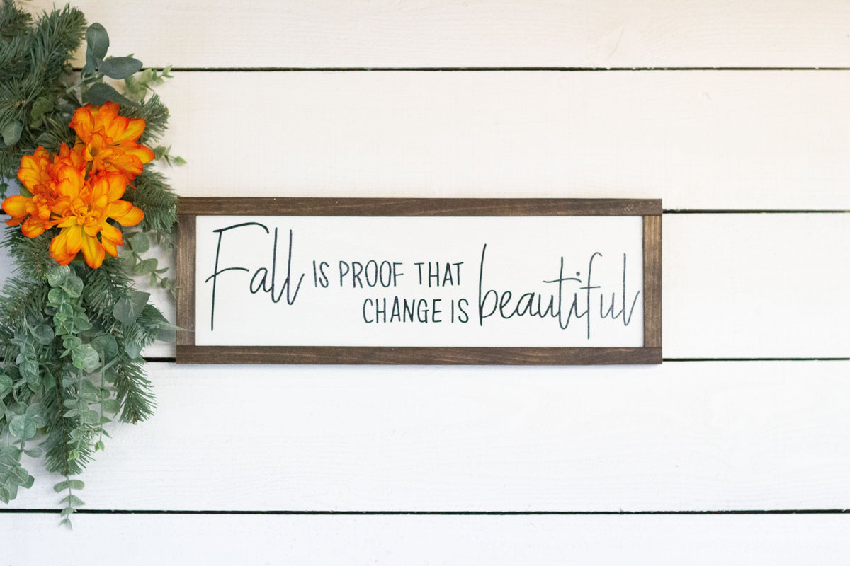 Fall is proof that change is beautiful