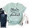 "Bloom Where You Are Planted" | 100% Combed Ring-Spun Cotton | Ultimate Comfort Christian T-Shirt | Printliss