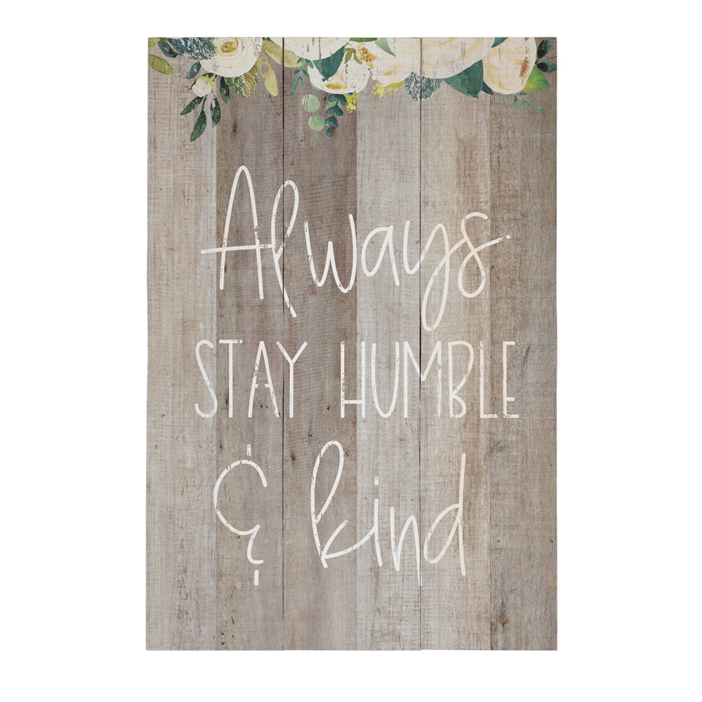Always Stay Humble - Rustic Pallet Wood Wall Sign