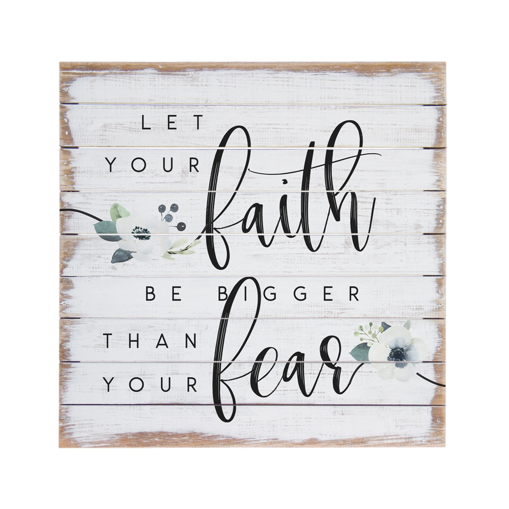 Let Your Faith Be Bigger Than Your Fear | 14" x 14" Perfect Pallet Sign | Rustic Wood | Christian Home Decor | Sincere Surroundings