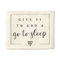 Give It To God - Pillow Hug Sign