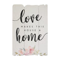 Love Makes a House a Home - Splendid Fences Wall Sign
