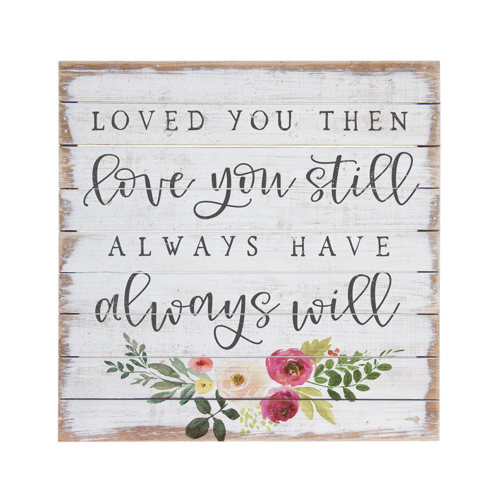 Loved You Then Sign