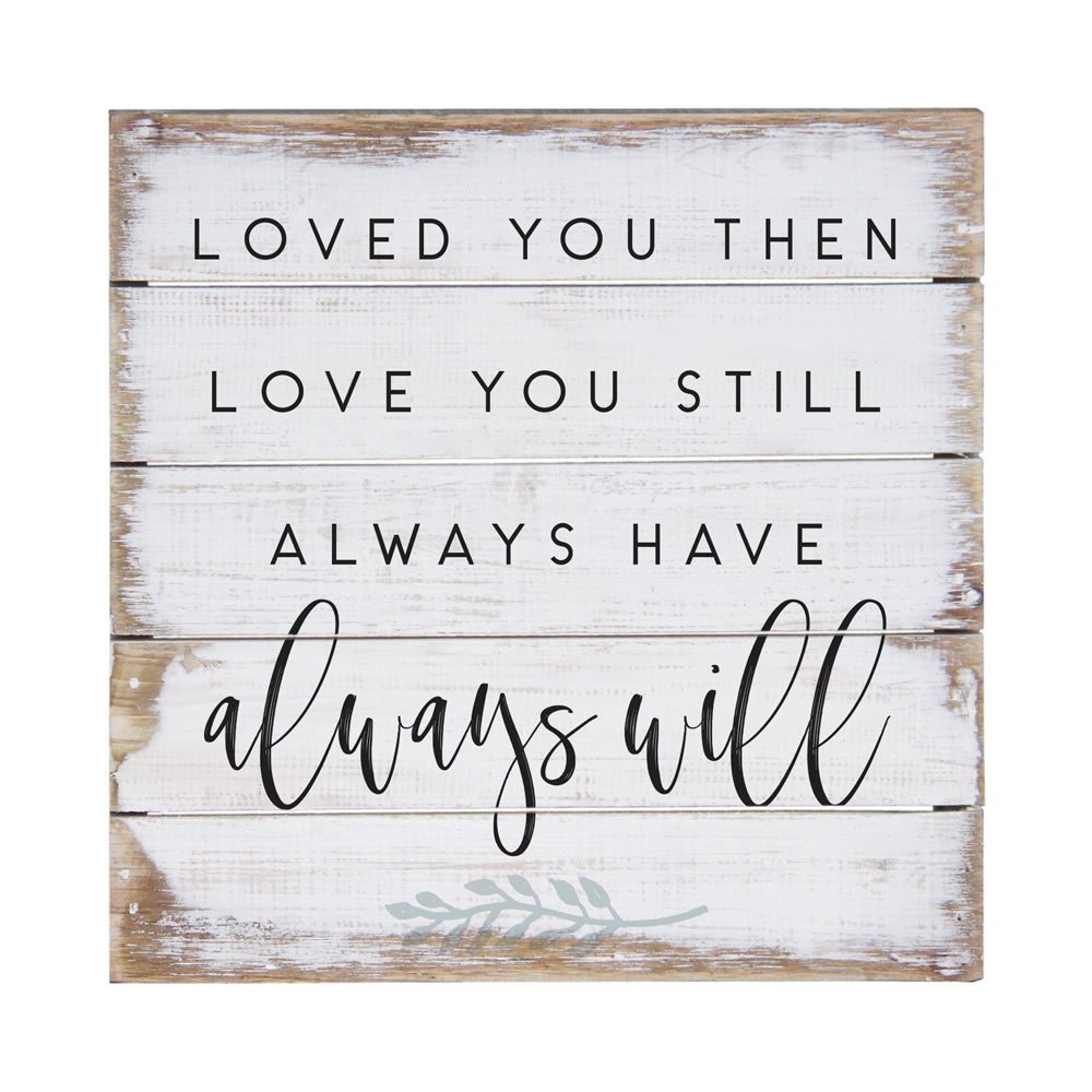 Loved You Then | Perfect Pallet Petites | 2 Sizes | Wedding & Anniversary Decor | Sincere Surroundings