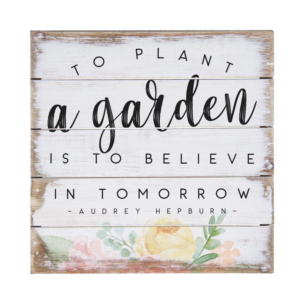 "To Plant a Garden is to Believe in Tomorrow" Wooden Pallet Sign | Wall Art | Gift for Gardeners & Plant Lovers | 6x6 & 8x8 | Sincere Surroundings