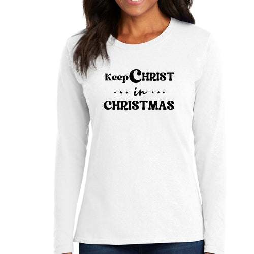 Womens Long Sleeve Graphic T-shirt - Keep Christ in Christmas